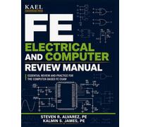 Kael Fe Electrical And Computer Review Manual: Essential Review and Practice for the Computer-Based FE Exam