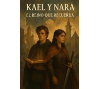KAEL Y NARA el reino que recuerda