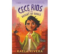 Kaela Rivera Cece Rios and the Desert of Souls (Copertina rigida) Cece Rios