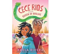 Kaela Rivera Cece Rios and the Queen of Brujas (Copertina rigida) Cece Rios
