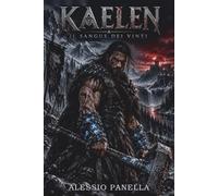 Kaelen: Il Sangue dei Vinti - Libro I