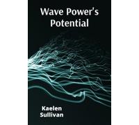 Kaelen Sullivan Wave Power's Potential (Tascabile)