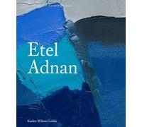 Kaelen Wilson-Goldie Etel Adnan (Copertina rigida) Contemporary Painters Series