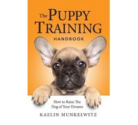 Kaelin Munkelwitz The Puppy Training Handbook (Tascabile)