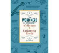 Kaelin Witt The Word Nerd Dictionary of Obscure & Enchanting Words (Tascabile)