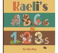 Kaeli's ABCs and 123s: Adorable Animal Alphabet and Numbers.