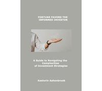 Kaelorin Ashenbrook Fortune Favors the Informed Investor (Tascabile)