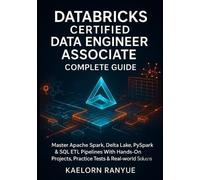 Kaelorn Ranyue Databricks Certified Data Engineer Associate Complete (Tascabile)