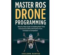 Kaelorn Ranyue Master ROS Drone Programming (Tascabile)