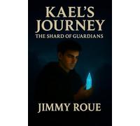 Kael's Journey: The Shard of Guardians