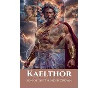 Kaelthor: Son of the Thunder Crown