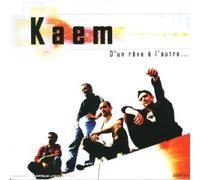Kaem - D'Un Rêve A L'Autre...