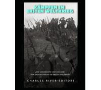 Kämpfen im Ersten Weltkrieg: Die Geschichte und das Erbe der Kriegsführung im Ersten Weltkrieg