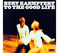KAEMPFERT, BERT - TO THE GOOD LIFE