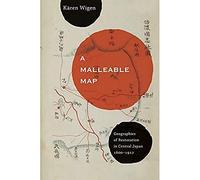Kären Wigen A Malleable Map (Tascabile) Asia: Local Studies / Global Themes