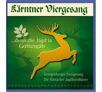 Kärntner Viergesang - Denn die Jagd Is Gottesgabe