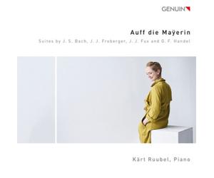 Kärt Ruubel Auff Die Maÿerin: Suites By J. S. Bach, J. J. Froberger, J. J. (CD)