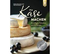 Sibylle Roth-Marwedel An Käse machen: Grundlagen, Techniken (Copertina rigida)
