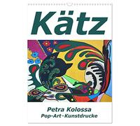 Kätz, Petra Kolossa, Pop-Art-Kunstdrucke (Wandkalender 2026 DIN A3 hoch), CALVENDO Monatskalender: Kätz, Petra Kolossa, Pop-Art-Kunstdrucke