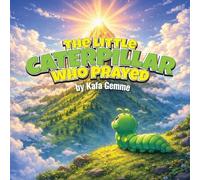 Kafa Gemme The Little Caterpillar Who Prayed (Tascabile)