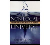 The Non-Local Universe: The New Physics and Matters of the Mind