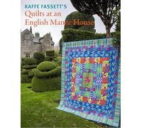 Kaffe Fassett's Quilts at an English Manor House