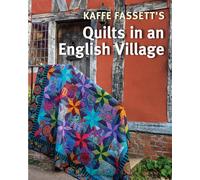 Kaffe Fassett's Quilts in an English Vil