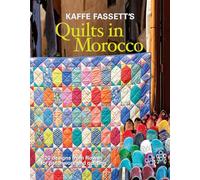 Kaffe Fassett's Quilts in Morocco: 20 Designs from Rowan for Patchwork and Quilting