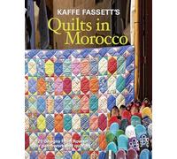 K Fassett Kaffe Fassett′s Quilts in Morocco (Tascabile)