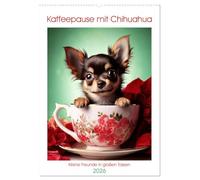 Kaffeepause mit Chihuahua - Kleine Freunde in großen Tassen (Wandkalender 2026 DIN A2 hoch), CALVENDO Monatskalender: Genießen Sie die süßesten Kaffeepausen des Jahres mit bezaubernden Chihuahuas