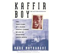 Kaffir Boy: The True Story of a Black Youth's Coming of Age in Apartheid South Africa