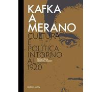 Kafka a Merano. Cultura e politica intorno al 1920 - Rina P. (cur.); Riede...