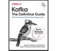 Kafka: The Definitive Guide: Real-Time Data and Stream Processing at Scale