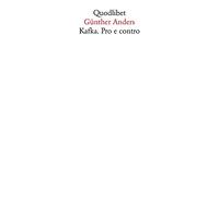 Kafka. Pro e contro. I documenti del processo