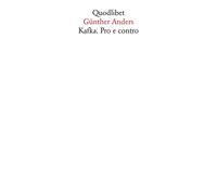 KAFKA. PRO E CONTRO. I DOCUMENTI DEL PROCESSO - Anders Günther Maj B. (cur.)