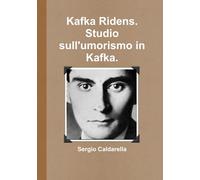 Kafka Ridens. Studio sull'umorismo in Kafka.