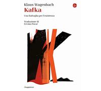 Kafka. Una battaglia per l'esistenza