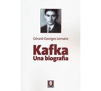 Libri Gérard-Georges Lemaire - Kafka. Una Biografia