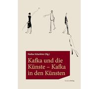 Kafka und die Künste - Kafka in den Künsten: 10