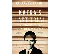 Kafka's Last Trial: The Case of a Literary Legacy [Lingua inglese]