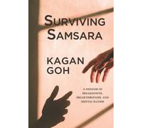 Kagan Goh Surviving Samsara (Tascabile)