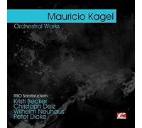 Kagel, Mauricio - Kagel : Orchestral Works
