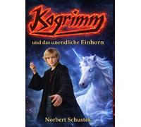 Kagrimm: und das unendliche Einhorn