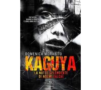 Kaguya. La notte splendente di Noemi Falchi