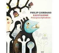 Kaguyahime, principessa splendente. Ediz. a colori