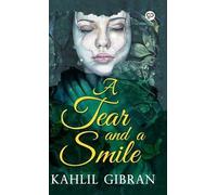 Kahlil Gibran A Tear and a Smile (Copertina rigida)