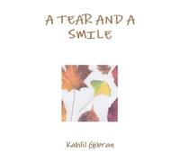 Kahlil Gibran A tear and a smile (Tascabile)