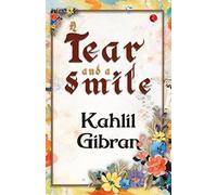 Kahlil Gibran A Tear and a Smile (Tascabile)