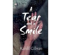 Kahlil Gibran A Tear and a Smile (Tascabile)