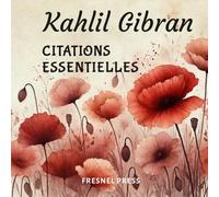 Kahlil Gibran CITATIONS ESSENTIELLES